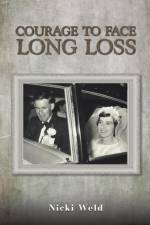 Courage to Face Long Loss af Nicki Weld