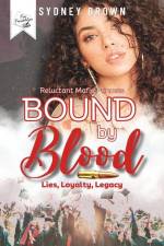 Bound by Blood: Lies, Loyalty, Legacy: The Reluctant Mafia Princess Series Prequel af Elecca Maxwell