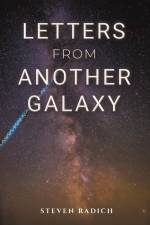 Letters from Another Galaxy af Steven Radich