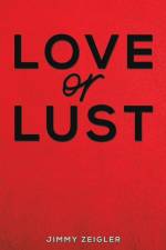 Love or Lust af Jimmy Zeigler