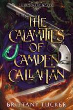 The Calamities of Camden Callahan af Brittany Tucker