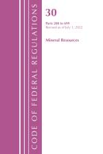 Code of Federal Regulations, Title 30 Mineral Resources 200-699, Revised as of July 1, 2022 af Office Of The Federal Register (U.S.)