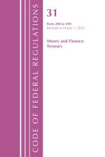 Code of Federal Regulations, Title 31 Money and Finance 200-499, Revised as of July 1, 2022 af Office of the Federal Register