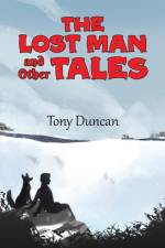The Lost Man and Other Tales af Tony Duncan