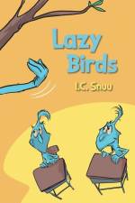 Lazy Birds af I. C. Snuu