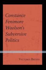 Brehm, V: Constance Fenimore Woolson's Subversive Politics af Victoria Brehm