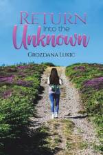 Return Into the Unknown af Grozdana Lukic