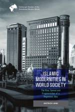 Islamic Modernities in World Society af Dietrich Jung