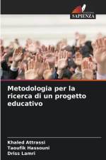 Metodologia per la ricerca di un progetto educativo af Khaled Attrassi