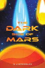 The Dark Side of Mars af S J Steggles