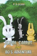 Topsy, Carrot and Bo's Adventure af P D Dodd