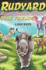 Rudyard Rhino Hunts down some Friends af Luke Rees