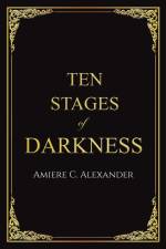 Ten Stages of Darkness af Amiere C. Alexander