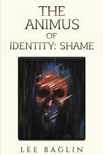 The Animus of Identity af Lee Baglin