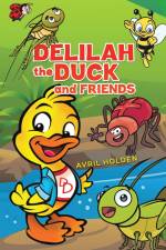 Delilah the Duck and Friends af Avril Holden