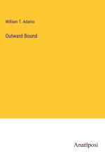 Outward Bound af William T. Adams