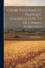 Cours Raisonné Et Pratique D'agriculture Et De Chimio Agricolo; Volume 2 af M. J. Scheidweiler