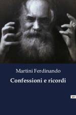 Confessioni e ricordi af Martini Ferdinando