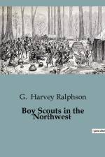 Boy Scouts in the Northwest af G. Harvey Ralphson