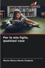 Per le mie figlie, qualsiasi cosa af Maura Nancy Navas Oropeza