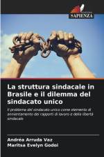 La struttura sindacale in Brasile e il dilemma del sindacato unico af Andréa Arruda Vaz