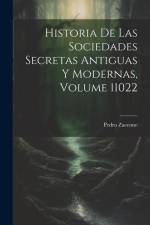 Historia De Las Sociedades Secretas Antiguas Y Modernas, Volume 11022 af Pedro Zaccone