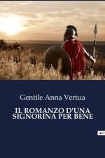IL ROMANZO D'UNA SIGNORINA PER BENE af Gentile Anna Vertua