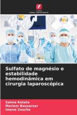 Sulfato de magnésio e estabilidade hemodinâmica em cirurgia laparoscópica af Salma Ketata