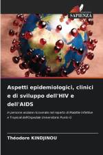 Aspetti epidemiologici, clinici e di sviluppo dell'HIV e dell'AIDS af Théodore Kindjinou