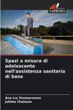 Spazi a misura di adolescente nell'assistenza sanitaria di base af Ana Lía Zimmermann