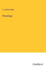 Physiology af F. Le Gros Clark