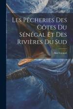 Les Pêcheries Des Côtes Du Sénégal Et Des Rivières Du Sud af Abel Gruvel