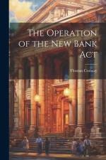 The Operation of the New Bank Act af Thomas Conway
