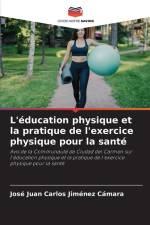 L'éducation physique et la pratique de l'exercice physique pour la santé af José Juan Carlos Jiménez Cámara