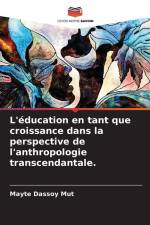 L'éducation en tant que croissance dans la perspective de l'anthropologie transcendantale. af Mayte Dassoy Mut