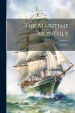 The Maritime Monthly; Volume 1 af Anonymous