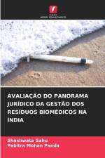 AVALIAÇÃO DO PANORAMA JURÍDICO DA GESTÃO DOS RESÍDUOS BIOMÉDICOS NA ÍNDIA af Shashwata Sahu