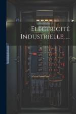 Electricité Industrielle, ... af Anonymous