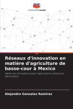 Réseaux d'innovation en matière d'agriculture de basse-cour à Mexico af Alejandro Gonzalez Ramirez