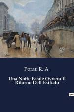Una Notte Fatale Ovvero Il Ritorno Dell Esiliato af Porati R. A.