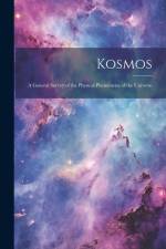 Kosmos: A General Survey of the Physical Phenomena of the Universe af Anonymous
