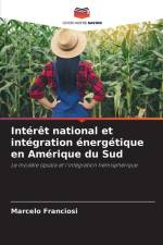 Intérêt national et intégration énergétique en Amérique du Sud af Marcelo Franciosi