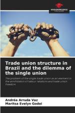 Trade union structure in Brazil and the dilemma of the single union af Andréa Arruda Vaz