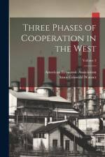 Three Phases of Cooperation in the West; Volume 2 af Amos Griswold Warner