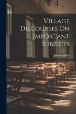 Village Discourses On Important Subjects af John Cennick