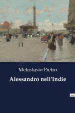 Alessandro nell'Indie af Metastasio Pietro
