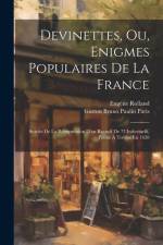 Devinettes, Ou, Enigmes Populaires De La France: Suivies De La Réimpression D'un Recueil De 77 Indovinelli, Publié À Trévise En 1628 af Gaston Bruno Paulin Paris