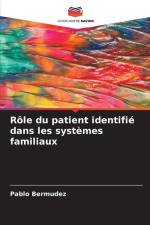 Rôle du patient identifié dans les systèmes familiaux af Pablo Bermudez