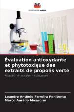 Évaluation antioxydante et phytotoxique des extraits de propolis verte af Leandro Antônio Ferreira Penitente