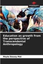 Education as growth from the perspective of Transcendental Anthropology af Mayte Dassoy Mut